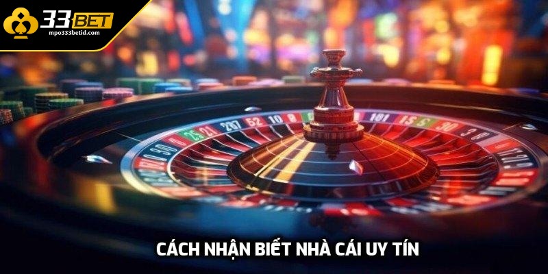 Cách nhận biết nhà cái uy tín
