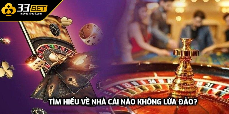 Nhà cái nào không lừa đảo?– Sân chơi uy tín tin cậy cho bạn 1 Tìm hiểu về nhà cái nào không lừa đảo?