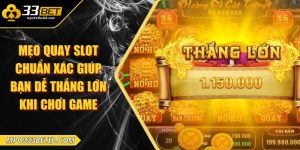 Mẹo quay slot chuẩn xác giúp bạn dễ thắng lớn khi chơi game