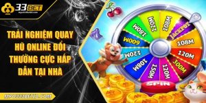 Trải nghiệm quay hũ online đổi thưởng cực hấp dẫn tại nhà